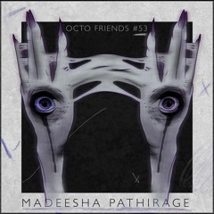 Octo Friends #53 - Madeesha Pathirage • Sixth Dimension