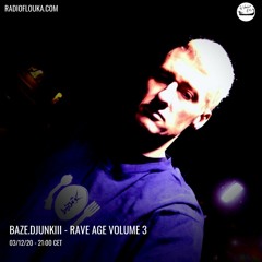 Baze Djunkiii presents Rave Age Volume 3 - 03/12/2020
