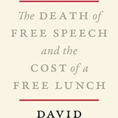 GET EBOOK 🗃️ Recessional: The Death of Free Speech and the Cost of a Free Lunch by