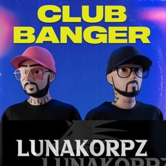 Club Banger - LunaKorpz vs Sickmode & Rooler - Uptempo Mashup