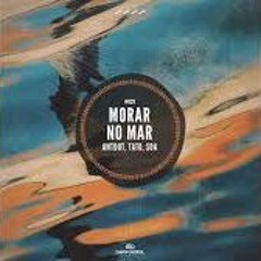 Antdot, Tato, soa - Morar No Mar
