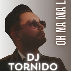 TORNIDO- Ohhh Na Ma Low (original mix)