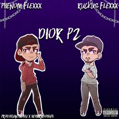 Dior P2 (feat. Ruckus Flexxx) [Prod. StuInTheStu x HeyMrNoOdLeS]