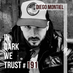 Diego Montiel - IN DARK WE TRUST #191