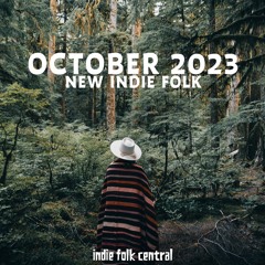 New Indie Folk: October 2023 (25 Tracks / 90 Minutes Playlist) Dreamy & Atmospheric