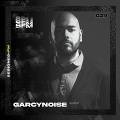 SFM 029 - GarcyNoise