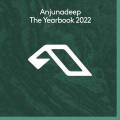 Anjunadeep The Yearbook 2022 Minimix