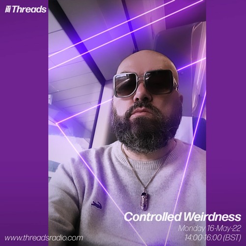 Threads Radio Show - 16th May 2022