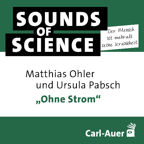 S4 #1 Der Mensch ist mehr als seine Krankheit | „Ohne Strom“