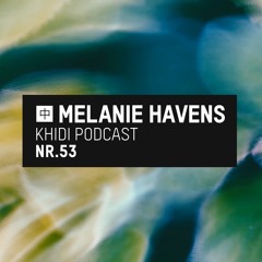 KHIDI Podcast NR.53: Melanie Havens