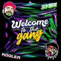 Sickmode & Rooler - Welcome To The Gang Vol.1