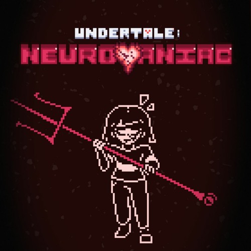 Neurovaniac (Cooked Up) - Undertale: Neurovaniac