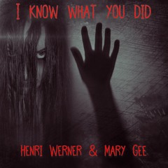 I Know What You Did (feat. Mary Gee)