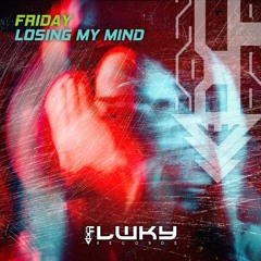 Friday - Losing My Mind