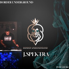 J.SPEKTRA | BRDR-012 Podcast