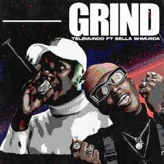 Telemundo - GRIND (Feat. Bella Shmurda)