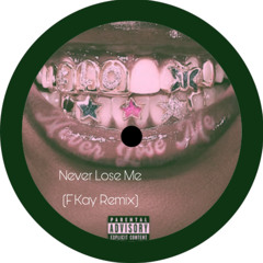 Never Lose Me - Flo Milli (F Kay Remix)