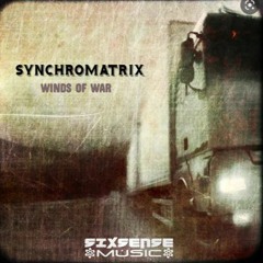 Synchromatrix & Sixsense  - Winds Of War (2022)
