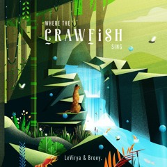 ABR075 LeVirya & Broey. - Where the Crawfish Sing [EP]