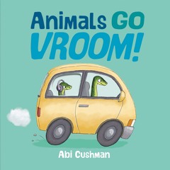 PDF/READ❤  Animals Go Vroom!