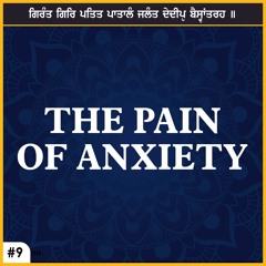 #9 The pain of Anxiety (girant gir patit) - Salok Sehaskriti English Katha | Bhai Baljit Singh