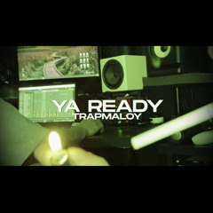 TRAPMALOY - YA READY(FREESTYLE)