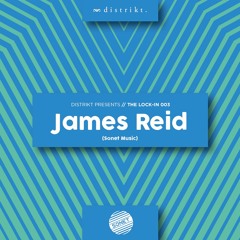 Distrikt Presents The Lock In 003: James Reid (Sonet Music) VINYL ONLY