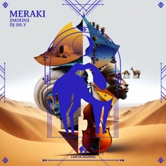2Moein2, Dj SH.Y - Meraki (Cafe De Anatolia)