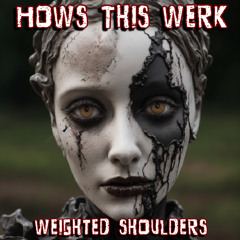 Weighted Shoulders