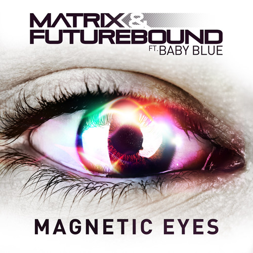 Magnetic Eyes (Radio Edit) [feat. Baby Blue]