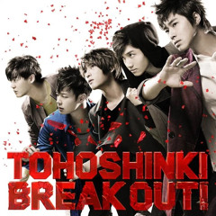 BREAK OUT!- TVXQ!