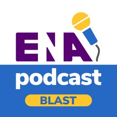 ENA Podcast Blast - June 6, 2025