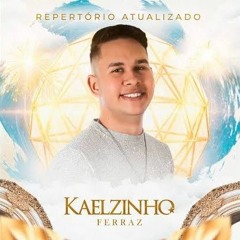KAELZINHO FERRAZ- TANTO FAZ [GRAVE]