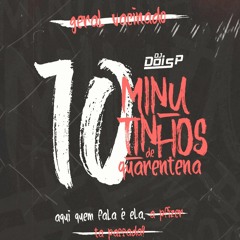 10 MINUTINHOS ( SÓ PRA QUEM JÁ FOI VACINADO ) DJ DOISP
