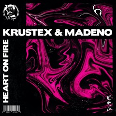 Krustex & Madeno - Heart On Fire