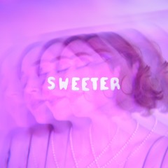 Sweeter (No Reason Not To)