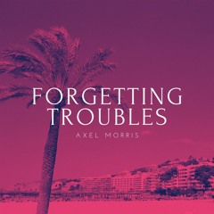 Forgetting Troubles