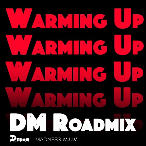 Adam O, DJ Dylan & Madness Muv - Warming Up (Roadmix)