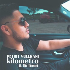 Kilometra (feat. Ilir Tironsi)