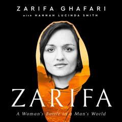 Zarifa by Zarifa Ghafari and Hannah Lucinda Smith Read by Ariana Delawari - Audiobook Excerpt