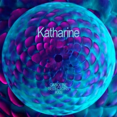 GASOLINE SELECTORS #009 — KATHARINE