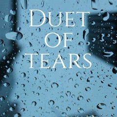 Duet Of Tears
