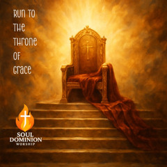 Run To The Throne of Grace