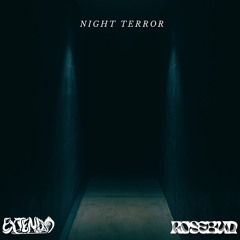 Night Terror(Rosebud X Extendo)