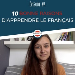 10 bonnes raisons d'apprendre le français | 10 good reasons to learn French