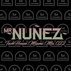 TechHouse Miami Mix 022 - Mr. Nuñez