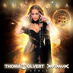 R!T@ 0R@ - d0nt th!nk tw!c3 - (Thomas Solvert & David MAX Remix)