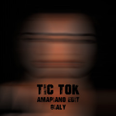 TIC TOK  (GIALY AMAPIANO EDIT)