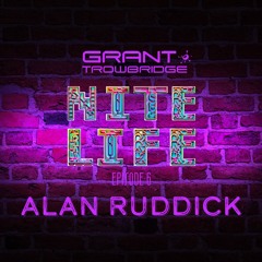 Nite Life Episode 6 - Alan Ruddick Guestmix