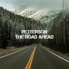 Peteerson - The Road Ahead